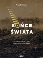 Końce świata. Niezwykła opowieść o tym, jak wymierała nasza planeta