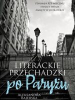 Literackie przechadzki po Paryżu