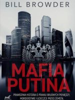 Mafia Putina. Prawdziwa historia o praniu brudnych pieniędzy, morderstwie i ucieczce przed zemstą