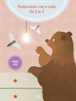 Niedźwiedzie i ćmy w szafie Od Ą do Ż Ćwiczenia korekcyjno-kompensacyjne dla uczniów klas I–III