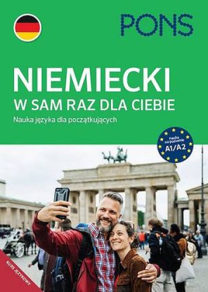 Niemiecki w sam raz dla Ciebie A1/A2 Kurs dla początkujących z nagraniami audio i video PONS W.4