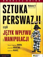 SZTUKA PERSWAZJI, czyli język wpływu i manipulacji wyd. 2