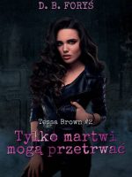 Tylko martwi mogą przetrwać. Tessa Brown. Tom 2 wyd. 2022