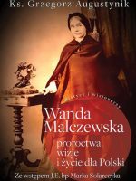 Wanda Malczewska proroctwa, wizje i życie dla Polski