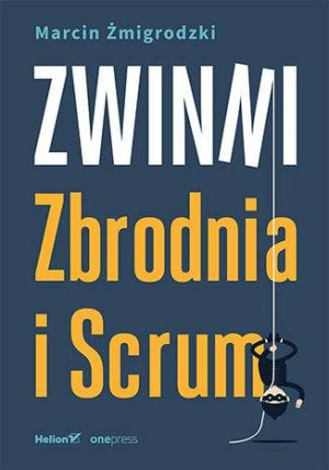 Zwinni. Zbrodnia i Scrum