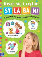 Bawię się i czytam sylabami. Ćwiczenia dla dzieci uczących się czytać wyd. 2