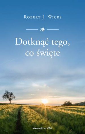 Dotknąć tego, co święte wyd. 2