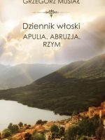 Dziennik włoski. Apulia. Abruzja. Rzym