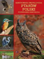 Ilustrowana encyklopedia ptaków polski. Przewodnik ornitologa