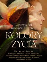 Kolory życia. Opowieści niosące nadzieję