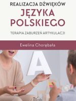 Realizacja dźwięków języka polskiego Terapia zaburzeń artykulacji