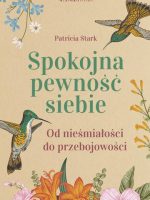 Spokojna pewność siebie. Od nieśmiałości do przebojowości