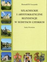 Szlacheckie i arystokratyczne rezydencje w Sudetach Polskich Sudety Zachodnie