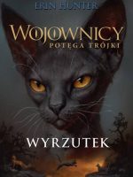 Wyrzutek. Wojownicy. Potęga Trójki. Tom 3 wyd. 2022