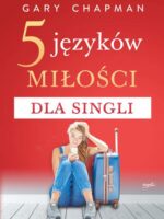 5 języków miłości dla singli wyd. 2022