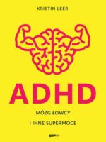 ADHD. Mózg łowcy i inne supermoce