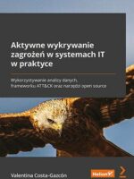 Aktywne wykrywanie zagrożeń w systemach IT w praktyce. Wykorzystywanie analizy danych, frameworku ATT&CK oraz narzędzi open source