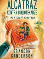 Alcatraz kontra Bibliotekarze. Tom 3. Rycerze Krystalii