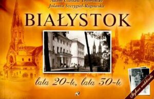 Białystok lata 20-te lata 30-te
