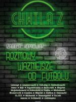 Chwila z… Rozmowy ważniejsze od futbolu