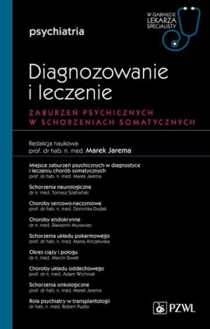 Diagnozowanie i leczenie zaburzeń psychicznych w schorzeniach somatycznych