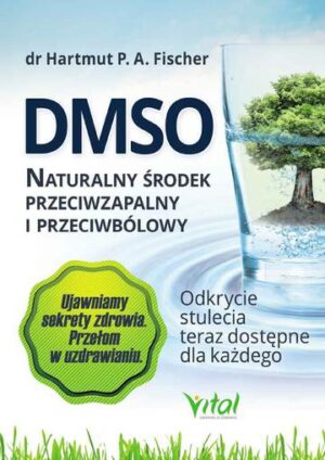 DMSO naturalny środek przeciwzapalny i przeciwbólowy. Odkrycie stulecia teraz dostępne dla każdego