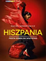 Hiszpania. Fiesta dobra na wszystko