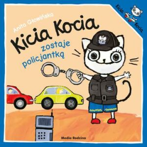 Kicia Kocia zostaje policjantką wyd. 3