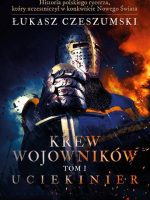 Krew wojowników Tom 1 Uciekinier