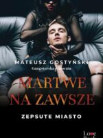 Martwe na zawsze. Zepsute miasto. Tom 3