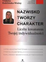 Nazwisko tworzy charakter liczby kreatorem twojej indywidualności