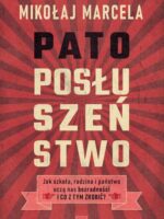 Patoposłuszeństwo. Jak szkoła, rodzina i państwo uczą nas bezradności i co z tym zrobić?