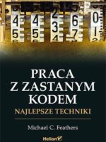 Praca z zastanym kodem. Najlepsze techniki