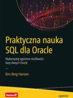 Praktyczna nauka SQL dla Oracle. Wykorzystaj ogromne możliwości bazy danych Oracle