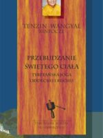 Przebudzanie świętego ciała. Tybetańska joga oddechu i ruchu