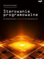 Sterowanie programowalne. Od mikrokontrolera do sterownika PLC