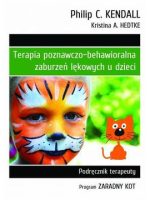 Terapia poznawczo-behawioralna zaburzeń lękowych u dzieci. Podręcznik terapeuty