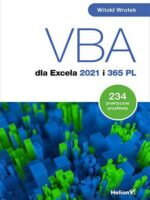 VBA dla Excela 2021 i 365 PL. 234 praktyczne przykłady