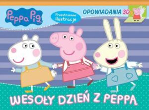 Wesoły dzień z Peppą. Opowiadania 3D. Świnka Peppa