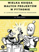 Wielka księga małych projektów w Pythonie. 81 łatwych praktycznych programów