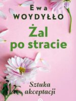 Żal po stracie. Sztuka akceptacji wyd. 2022