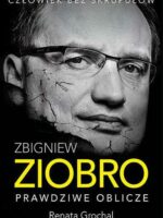 Zbigniew Ziobro. Prawdziwe oblicze