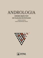 Andrologia. Zdrowie mężczyzny od fizjologii do patologii