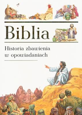 Biblia historia zbawienia opowiedziana w opowiadaniach