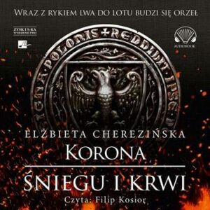 CD MP3 Korona śniegu i krwi. Odrodzone Królestwo. Tom 1