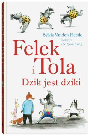 Dzik jest dziki. Felek i Tola