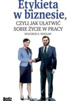 Etykieta w biznesie, czyli jak ułatwić sobie życie w pracy