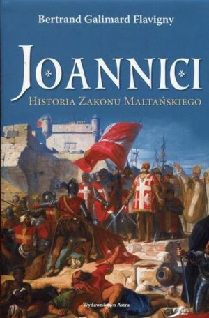 Joannici. Historia zakonu maltańskiego
