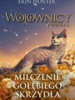 Milczenie Gołębiego Skrzydła. Wojownicy. Nowela