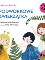 Podwórkowe zwierzątka. Otwarci na świat